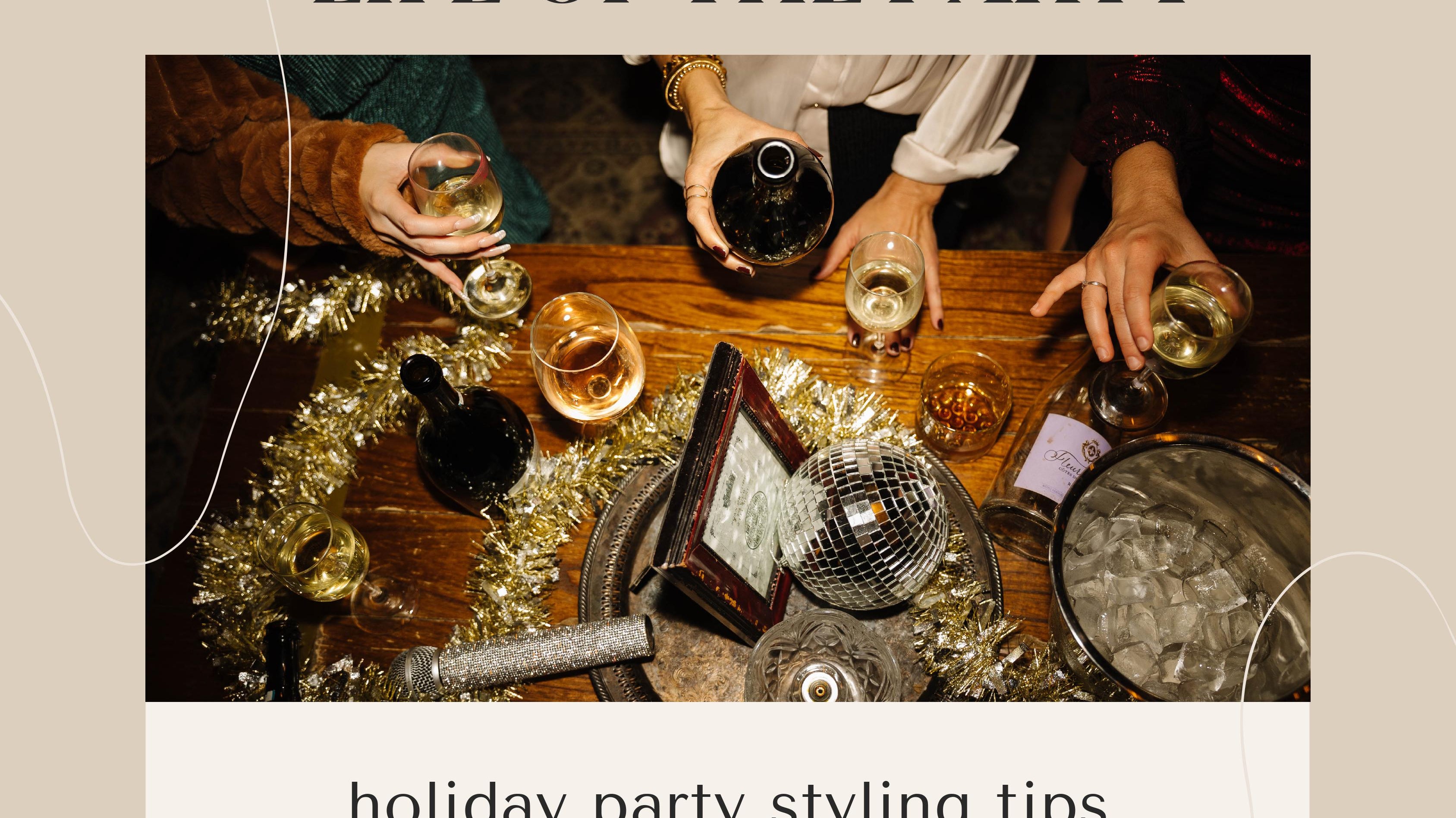 LIFE OF THE PARTY: HOLIDAY PARTY STYLE TIPS