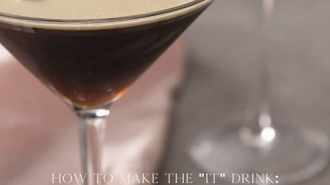 The 'It" Drink: How to Make an Espresso Martini