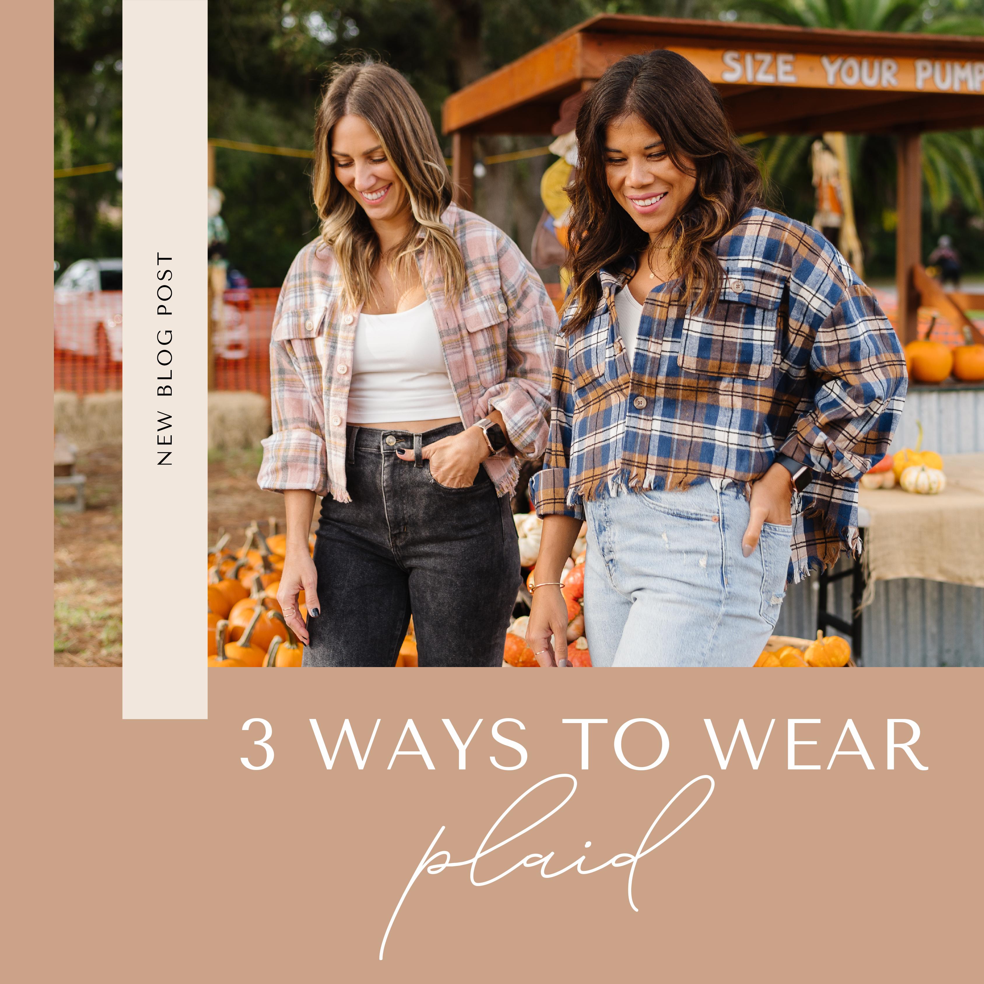 3 WAYS TO WEAR PLAID