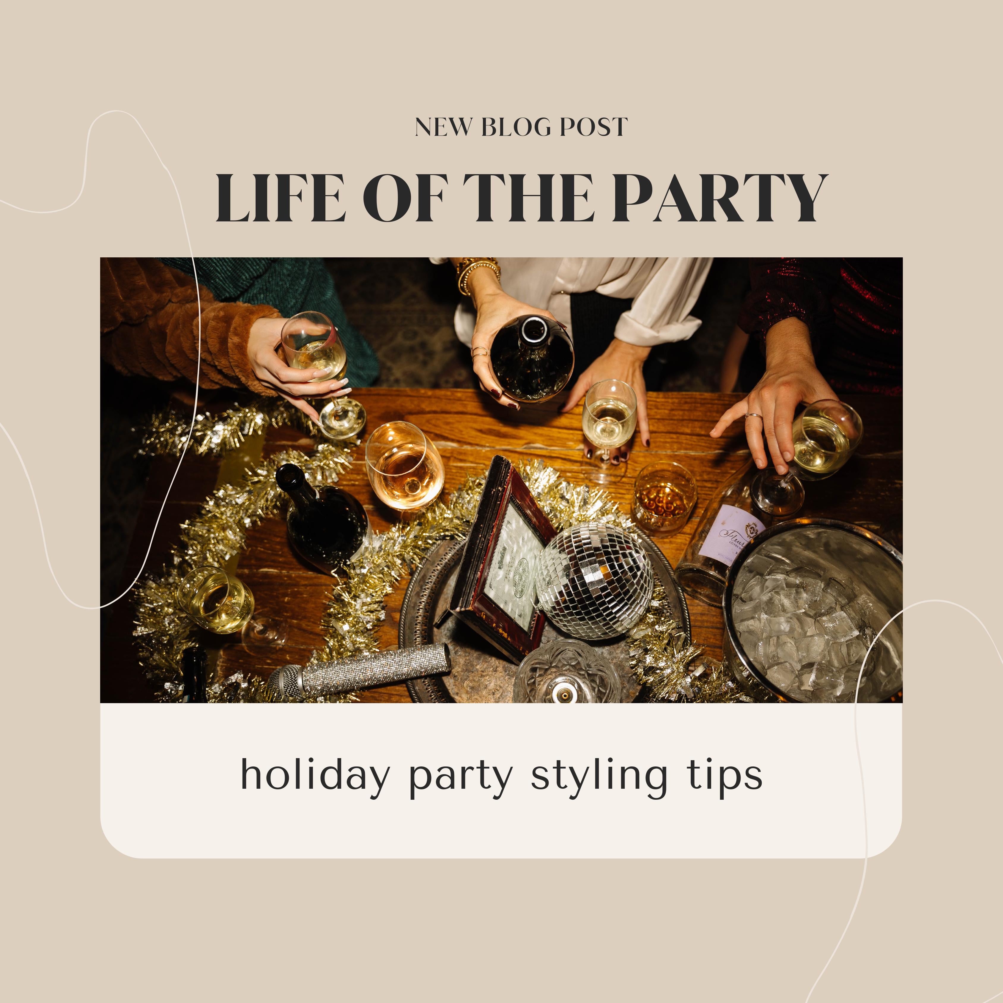 LIFE OF THE PARTY: HOLIDAY PARTY STYLE TIPS