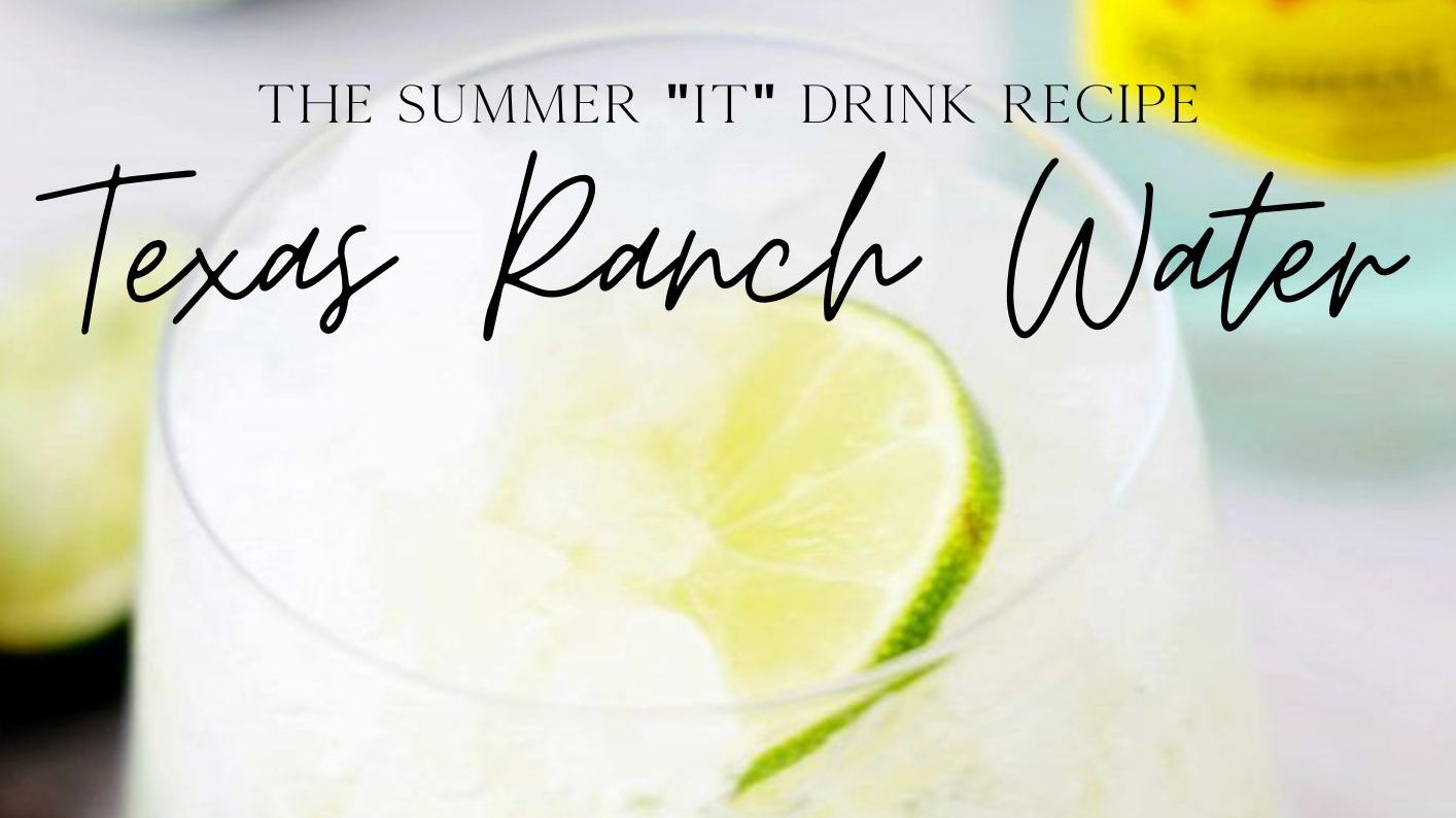 The Summer 'It" Drink: Texas Ranch Water