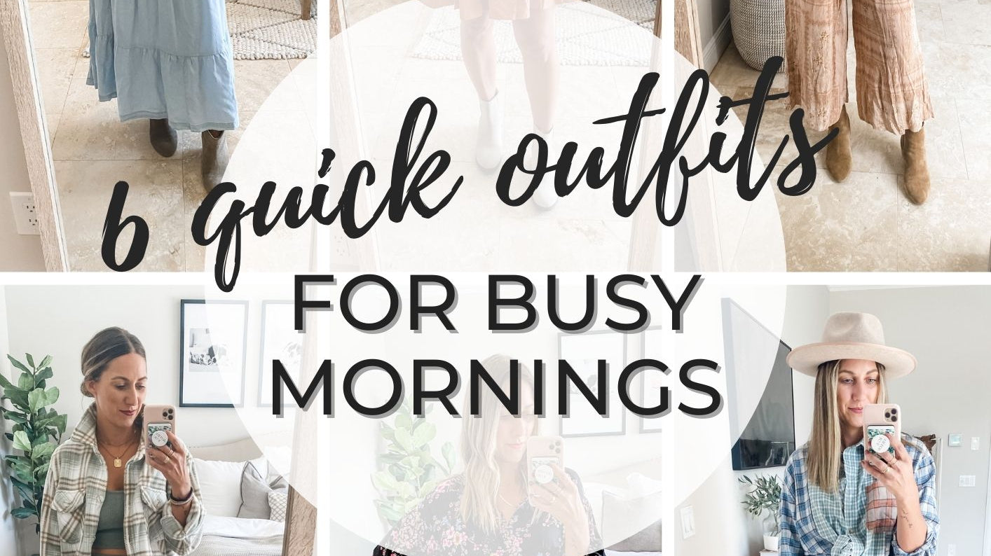 6 Quick Outfits for Busy Mornings